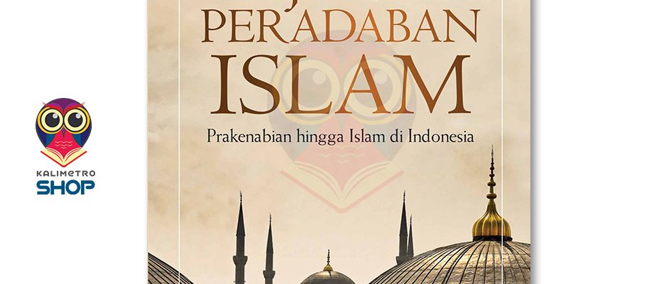 SEJARAH PERADABAN ISLAM